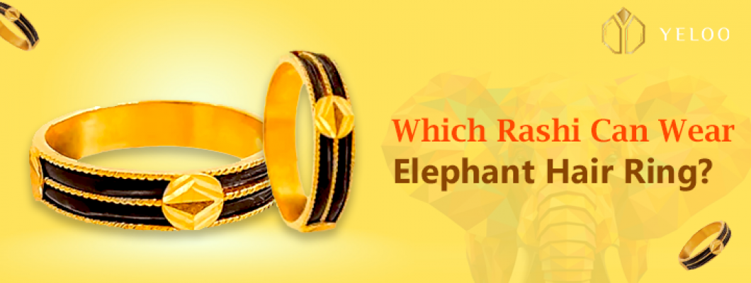 Which Rashi Can Wear Elephant Hair Ring?